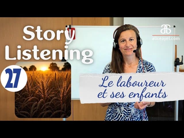 Story Listening #27 Le laboureur et ses enfants, une fable de Jean de La Fontaine