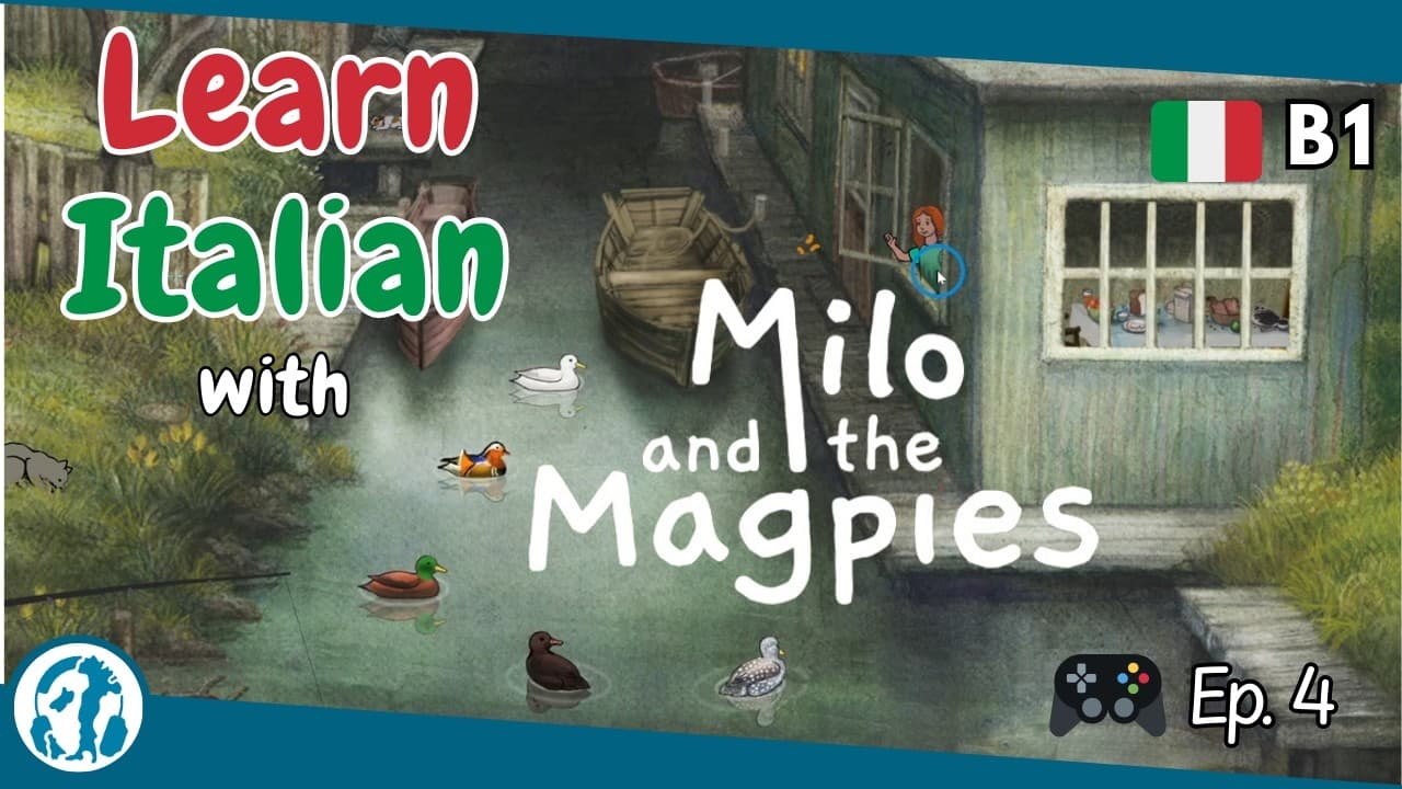 🎮 Ep. 4 | Milo and the magpies (Italian B1)