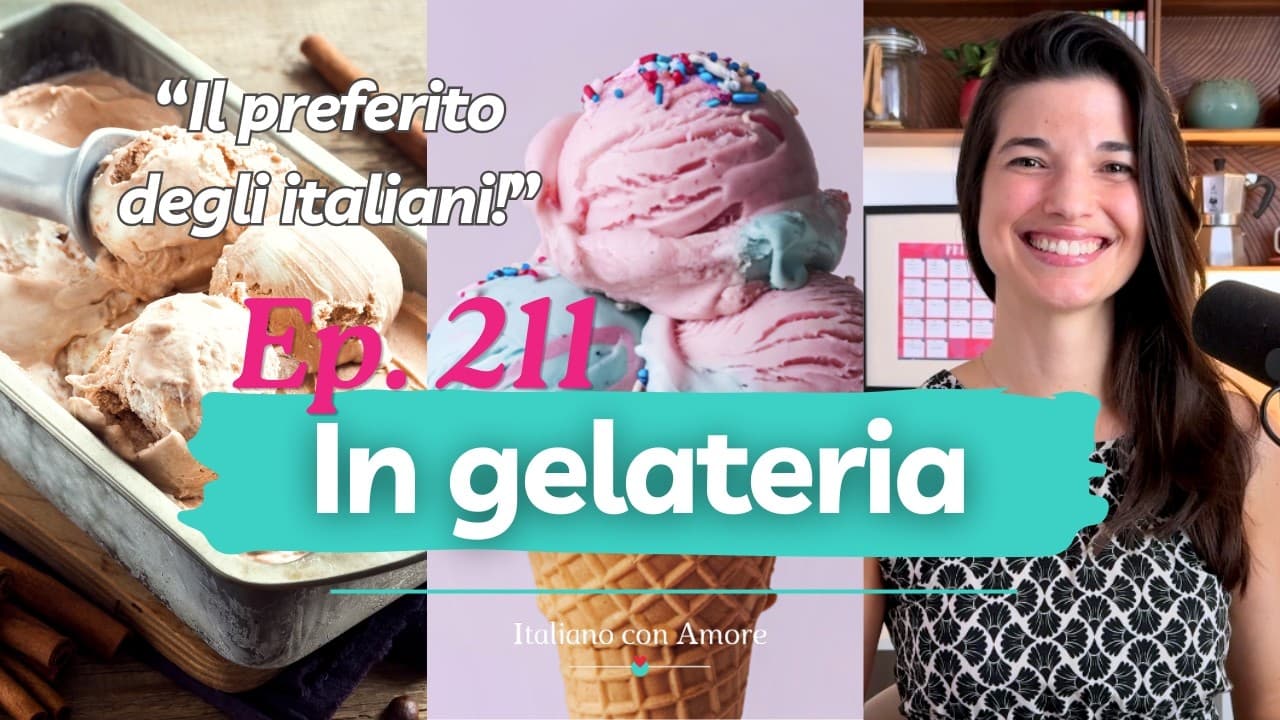 Il gelato preferito degli italiani (Podcast 211)