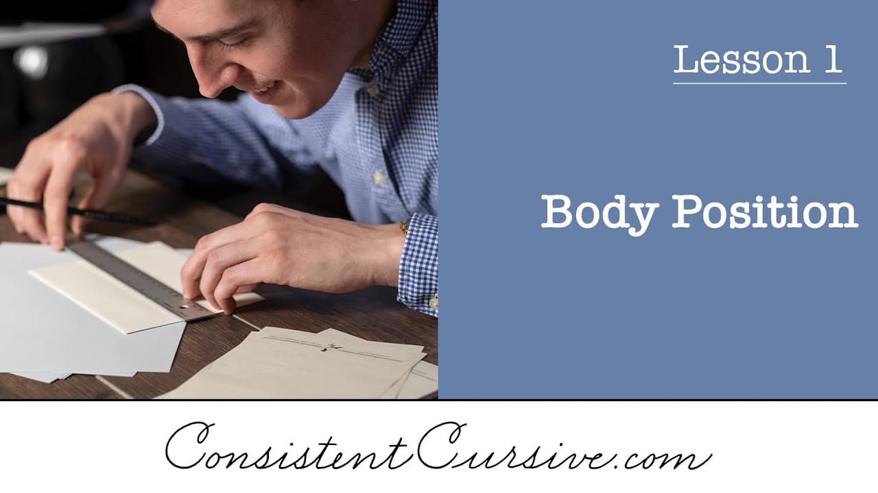 Consistent Cursive - Lesson 1 - Body Position