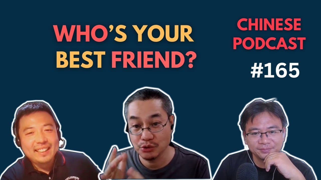 Who’s Your Best Chinese Friend? | Real Chinese Conversations on Friendship | Chinese Podcast #165