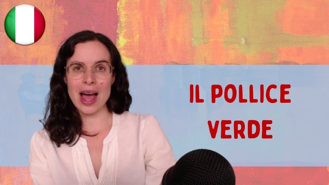 Avere il pollice verde || Podcast in italiano semplice || Episodio 190