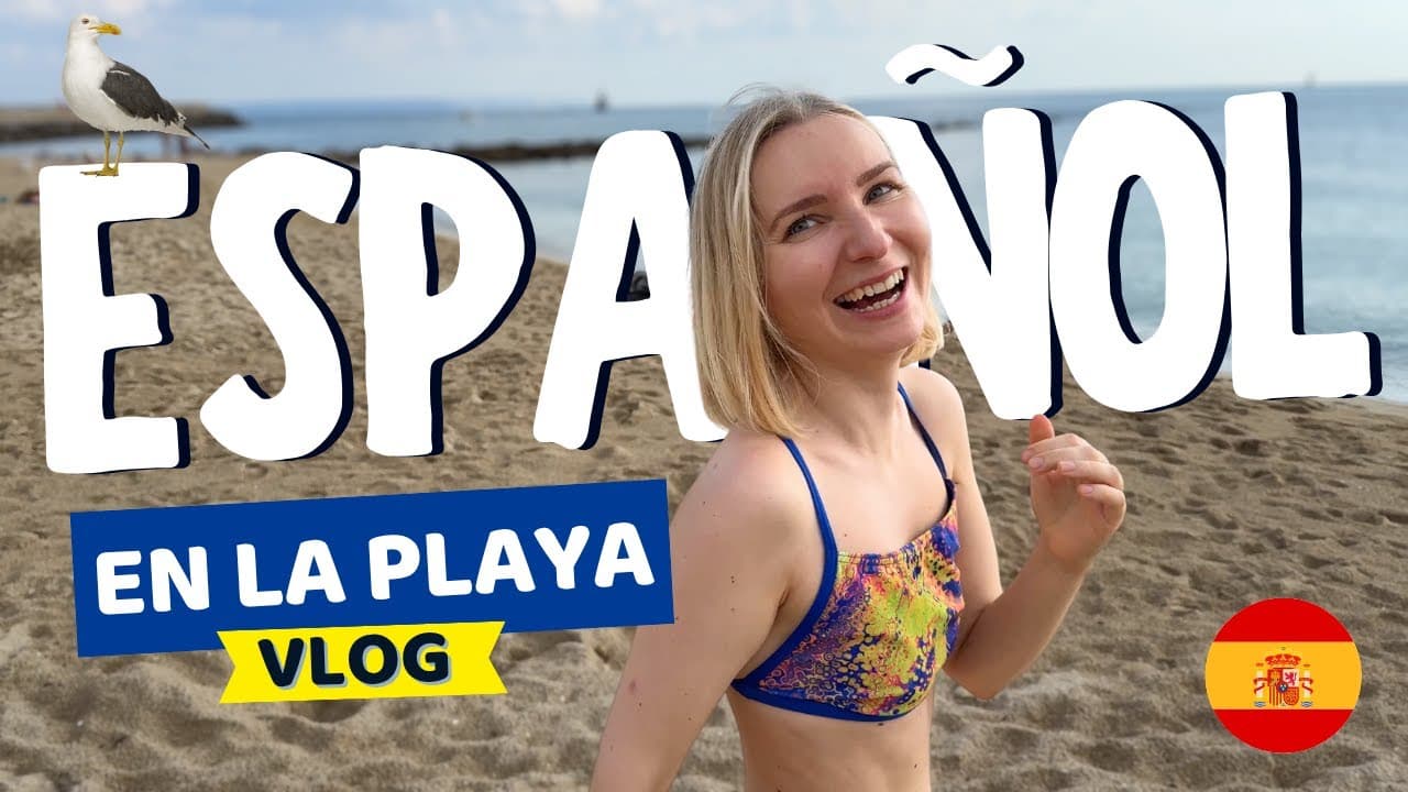 Learn Spanish in Spain! 🌴 Beach Day Vlog | Spanish Listening Practice (Ep. 88)