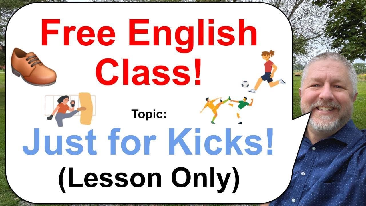 Let's Learn English! Topic: Words and Phrases with the Word "Kick"! 👟🦶👞 (Lesson Only)