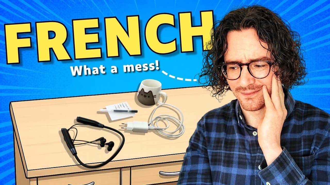 My desk is a mess! – Complete beginner French (Comprehensible Input)