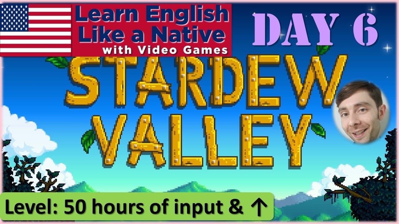 Stardew Valley (Day 6) (Learn English Like a Native with Video Games - Level: 50 hours & ↑)