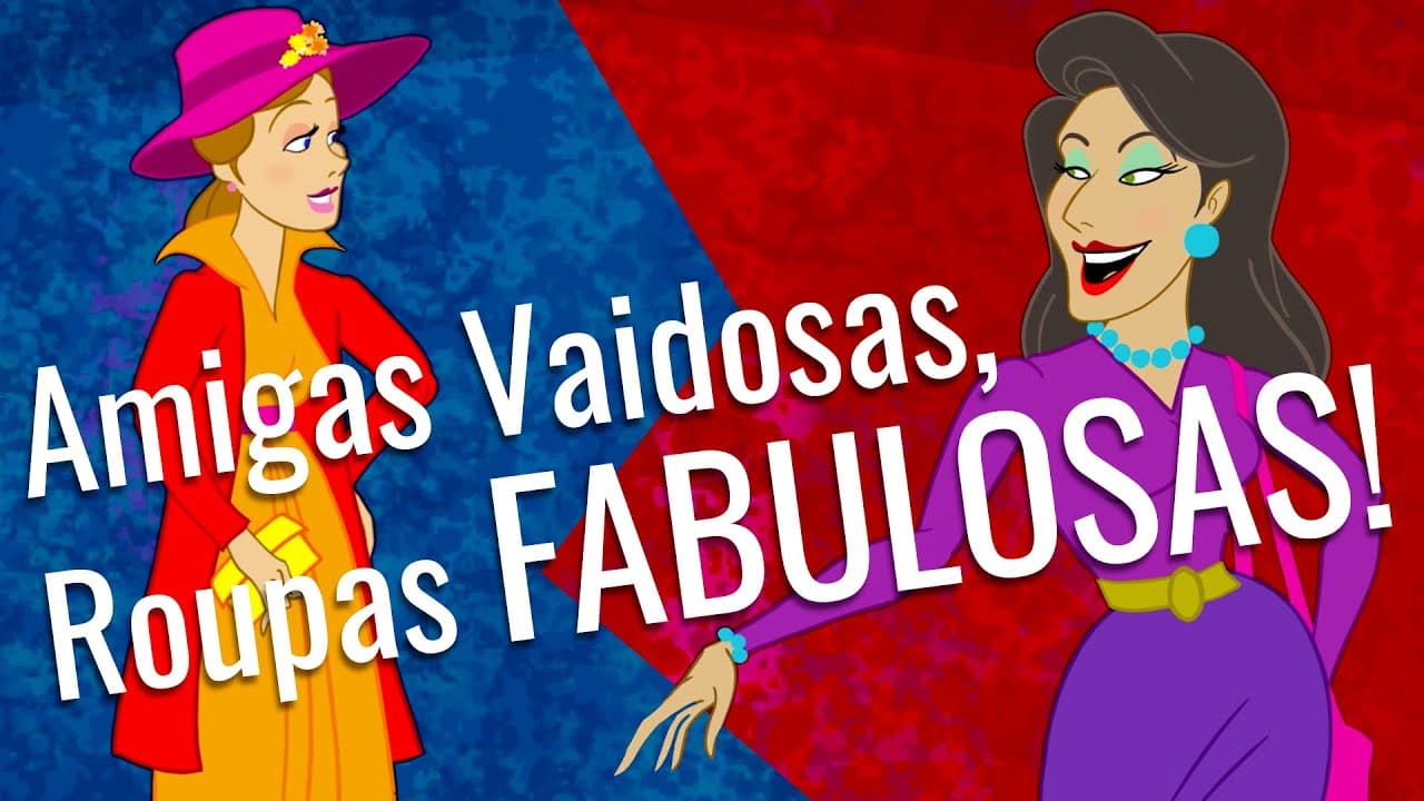 Amigas Vaidosas, Roupas Fabulosas | Shorties | ANIMATED | Practice Portuguese