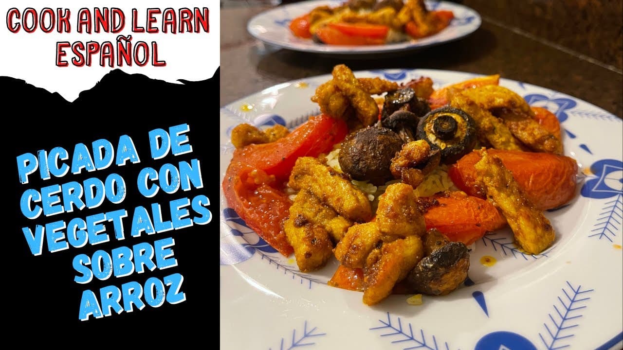 Picada de Cerdo con vegetales sobre arroz. Comprehensible Input Spanish