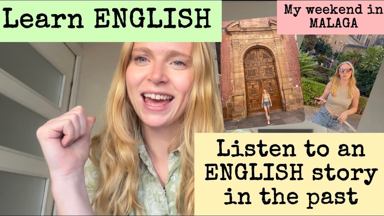 Practice the past tense with this story | Learn English | My weekend in Malaga |