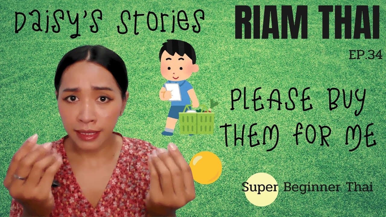 W - Please buy them for me - Super Beginner Thai - Daisy's Stories