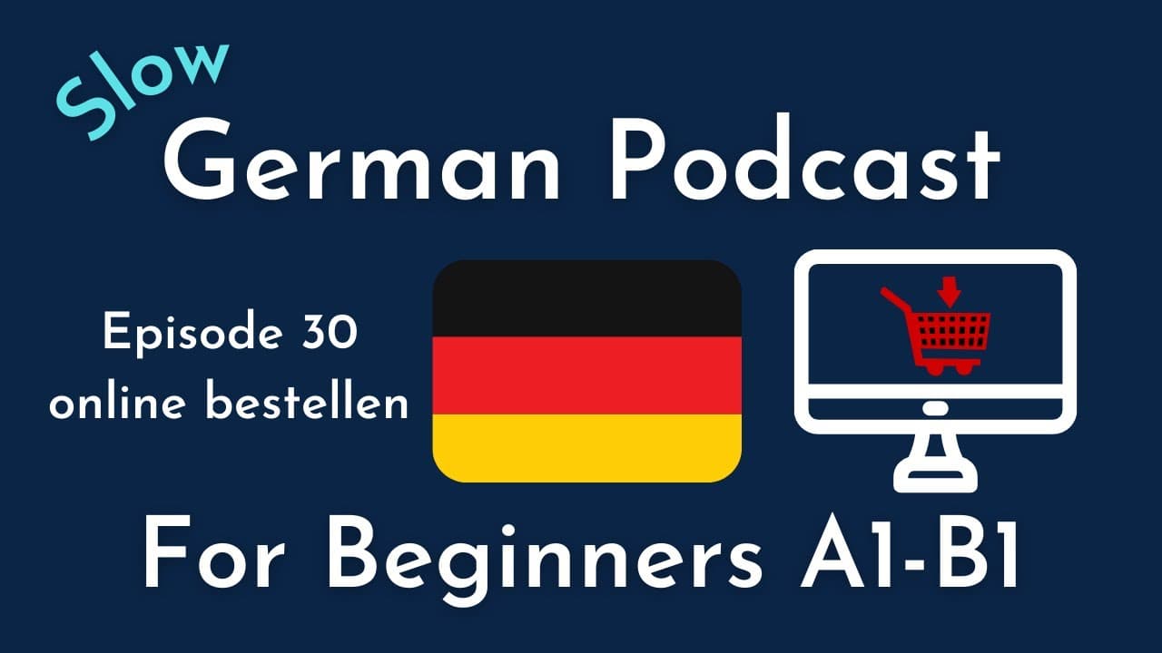Slow German Podcast for Beginners / Episode 30 online bestellen(A1-B1)