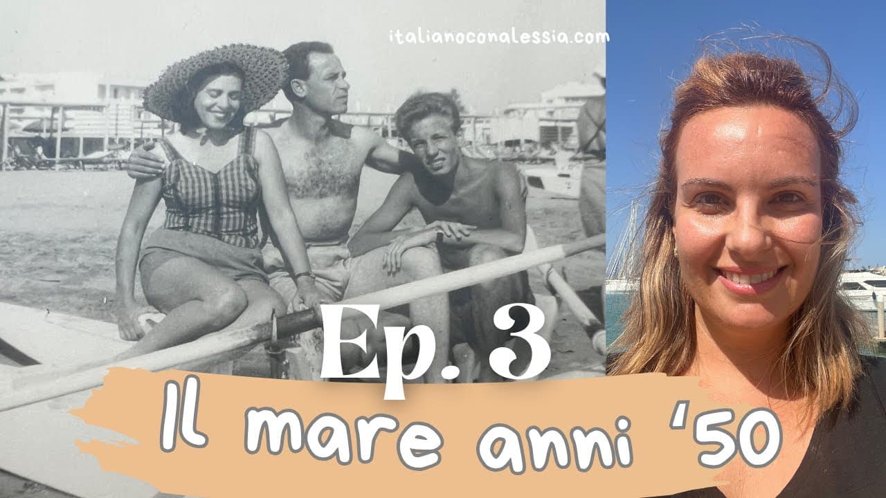 🇮🇹 Italian podcast: Mare anni ´50 in Italia