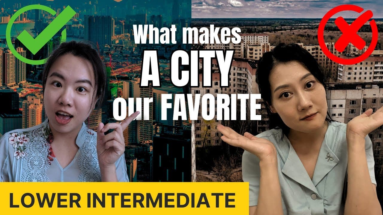 Cities That We Love: Our Top Picks - Chinese Comprehensible Input - Lower Intermediate