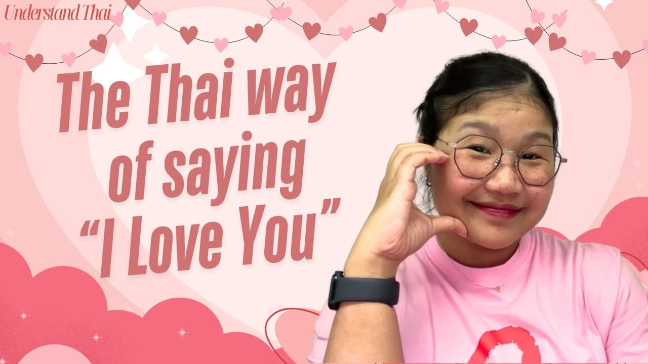The Thai Way of Saying "I Love You" | Intermediate Thai | Understand Thai