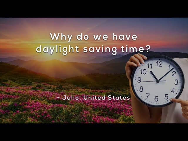 Why do we have daylight saving time?