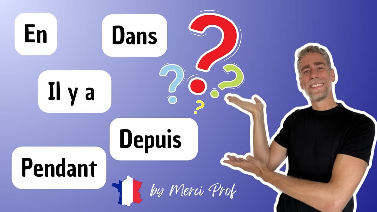 Les marqueurs temporels : Il y a, depuis, pendant, en, dans