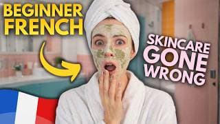 French Story for Beginners: Skincare Gone Wrong! (A1-A2)
