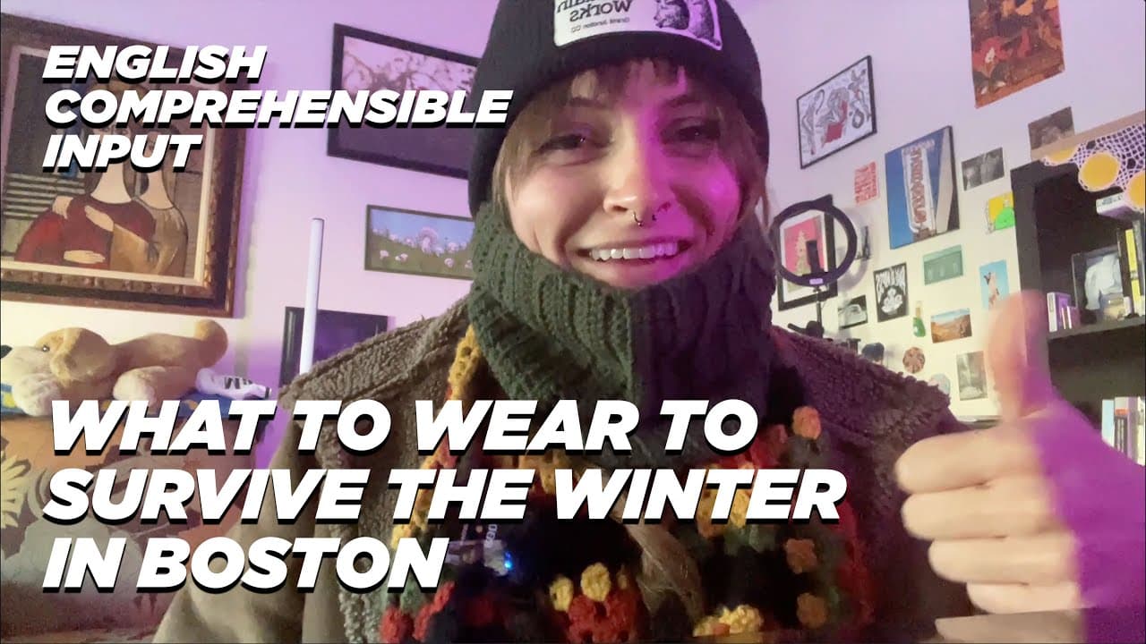 What to Wear to Survive the Winter in Boston - Beginner English Comprehensible Input
