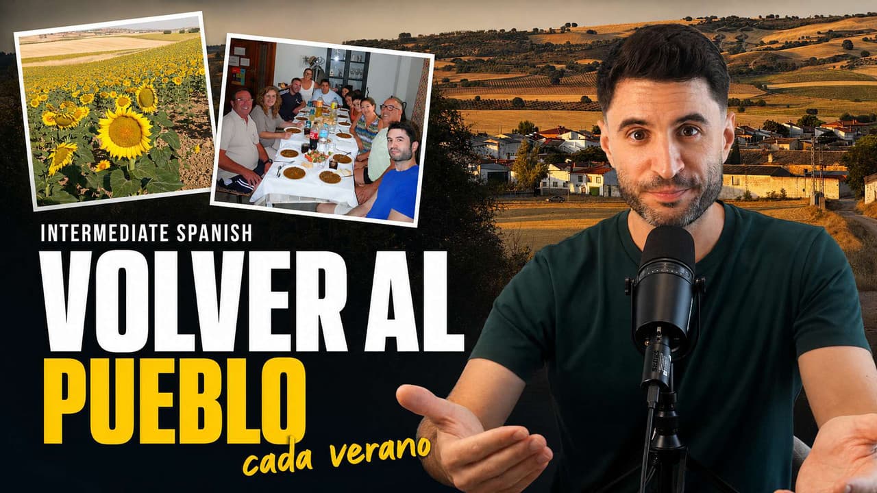 E258 ¿Por qué España vuelve al pueblo en verano? - Intermediate Spanish