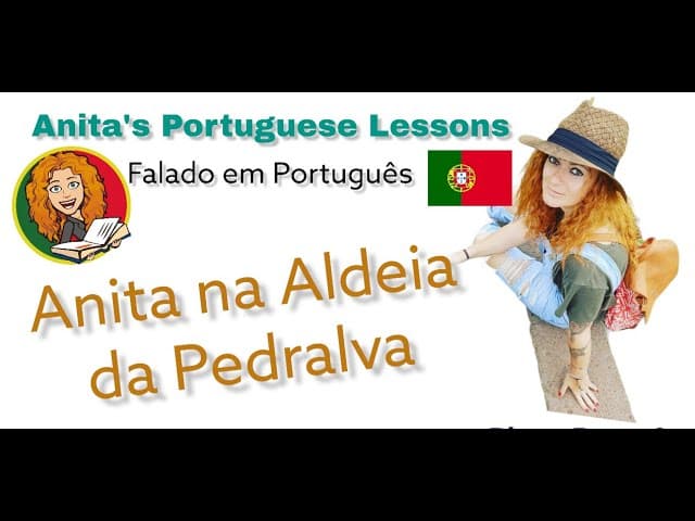 VLOG - ANITA NA ALDEIA DA PEDRALVA- Falado em Português #VLOG5  #learnportuguese