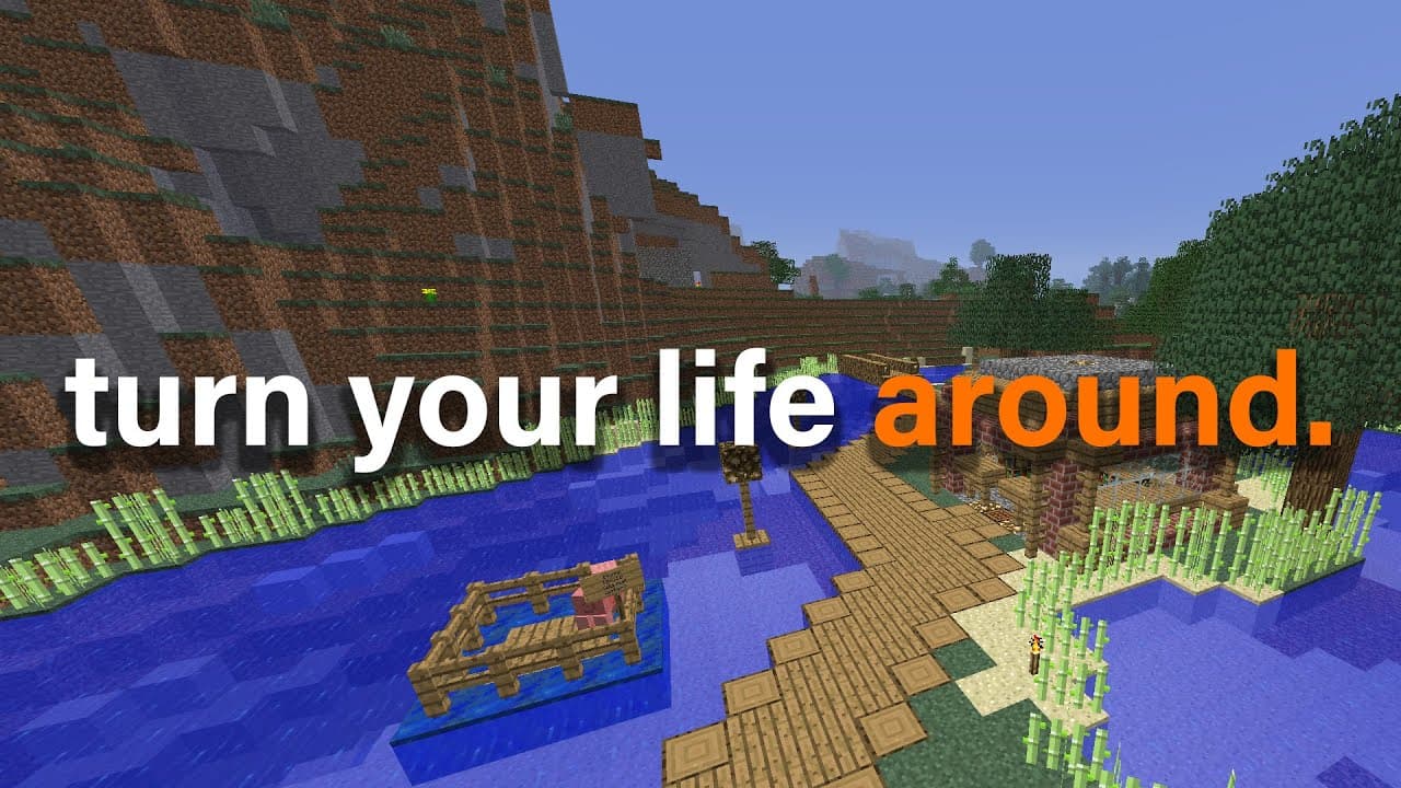 1 Hour of Minecraft Life Advice For When You Are Feeling Down