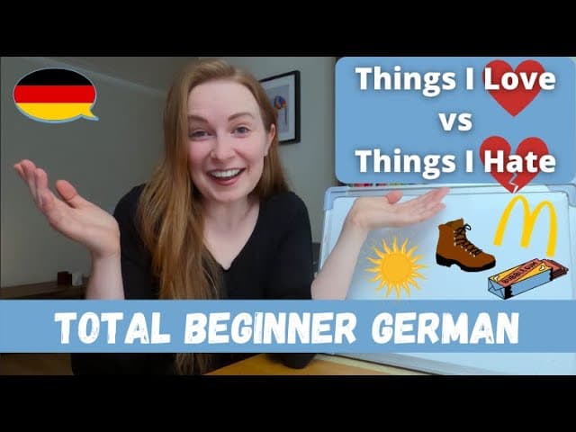 Things I Love vs Things I Hate│Total Beginner German