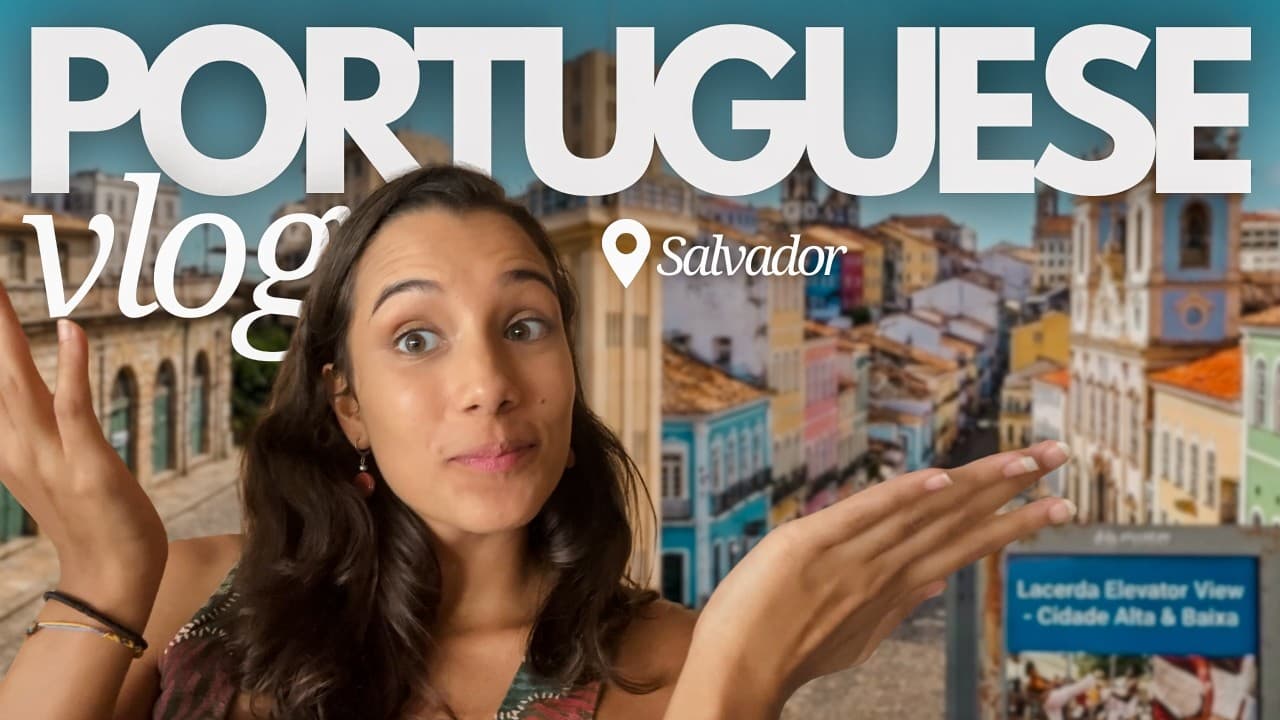 🇧🇷 Real life Portuguese: Learn Brazilian Portuguese Exploring Salvador in Bahia