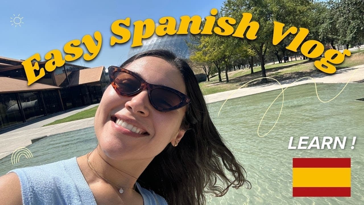 Easy Spanish Vlog 🌞 | Learn Spanish Naturally in My Daily Life