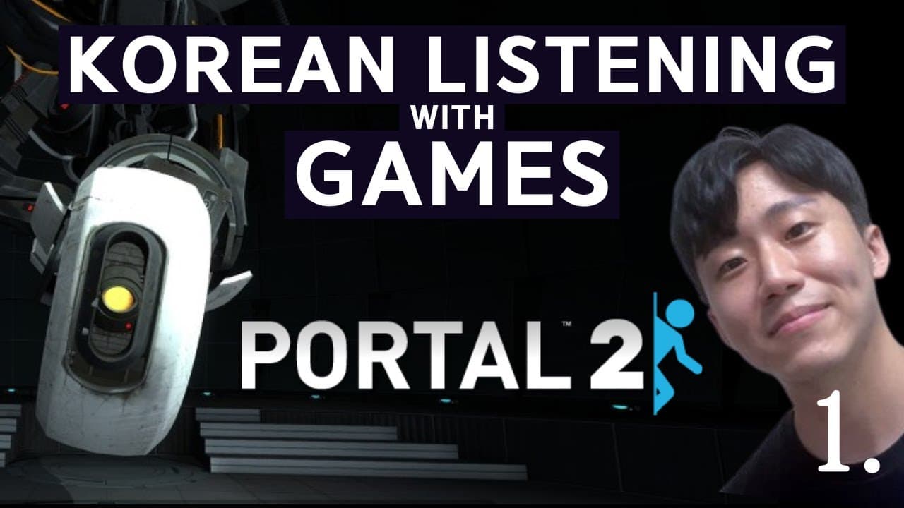 Korean Listening Practice with Games - [ Portal 2 ] ep1 [ For Beginners / A1 ]
