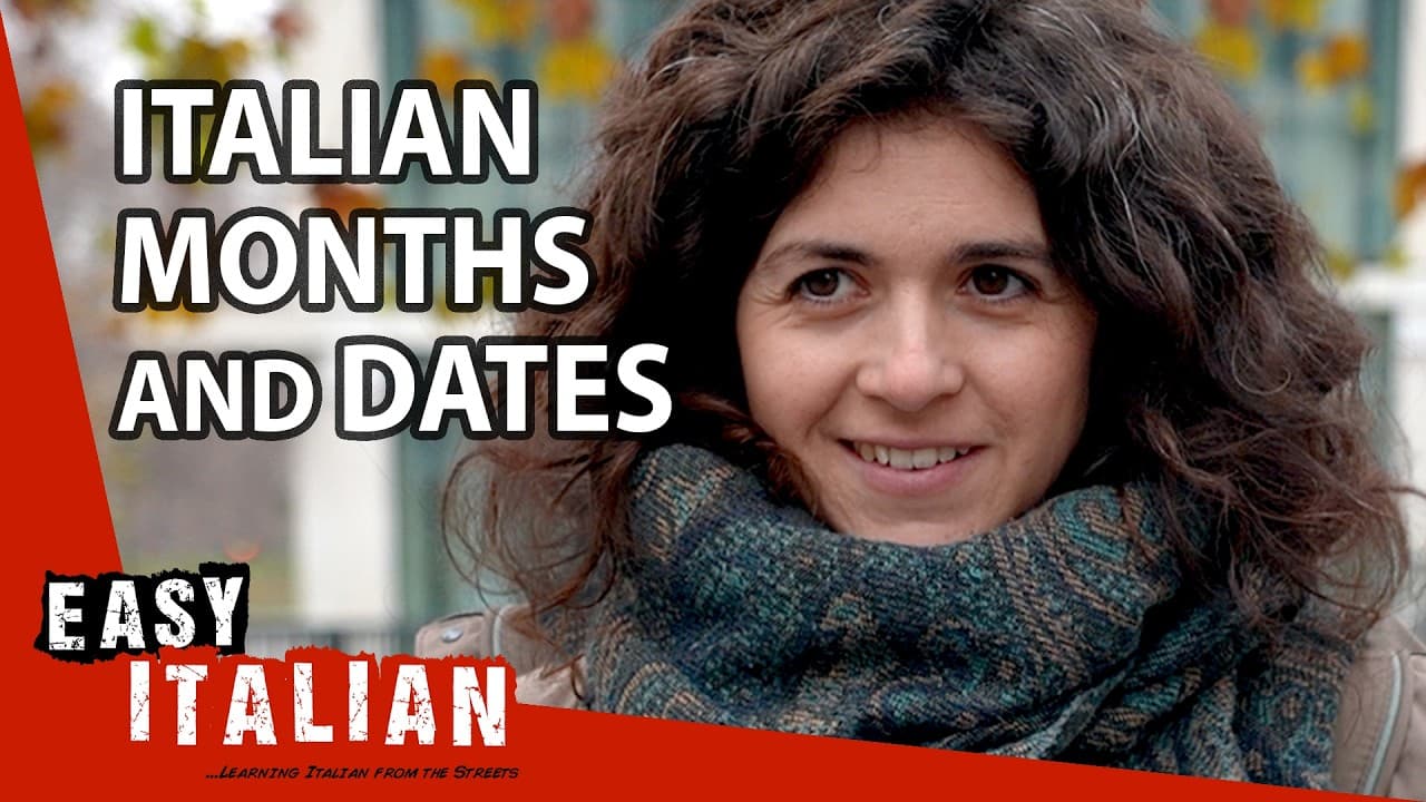 Italian Months & Dates: Practice Them for Your Plans in Italy! | Easy Italian 232