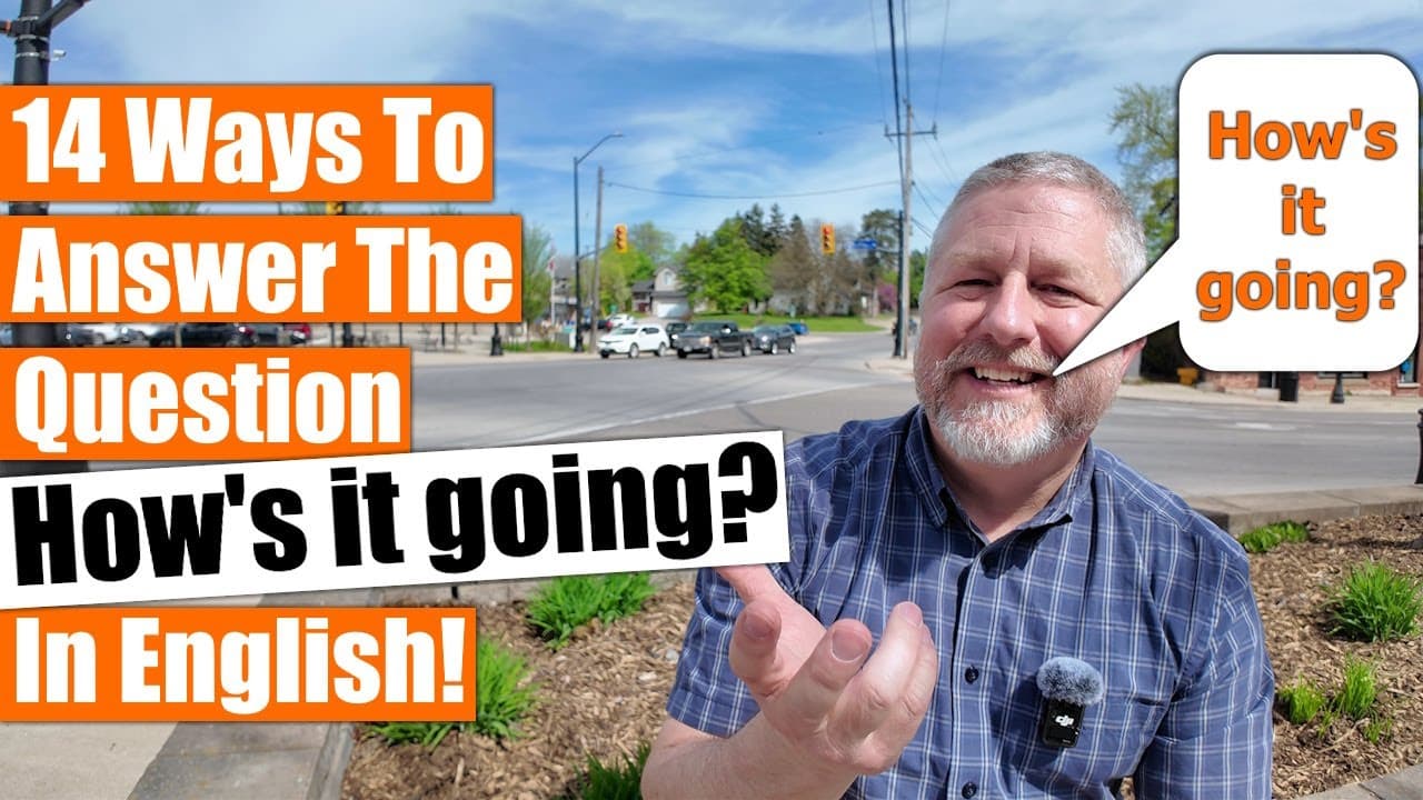 14 Ways to Answer the Question, "How's it going?" - An English Lesson