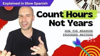 Count Hours, Not Years - Intermediate Spanish