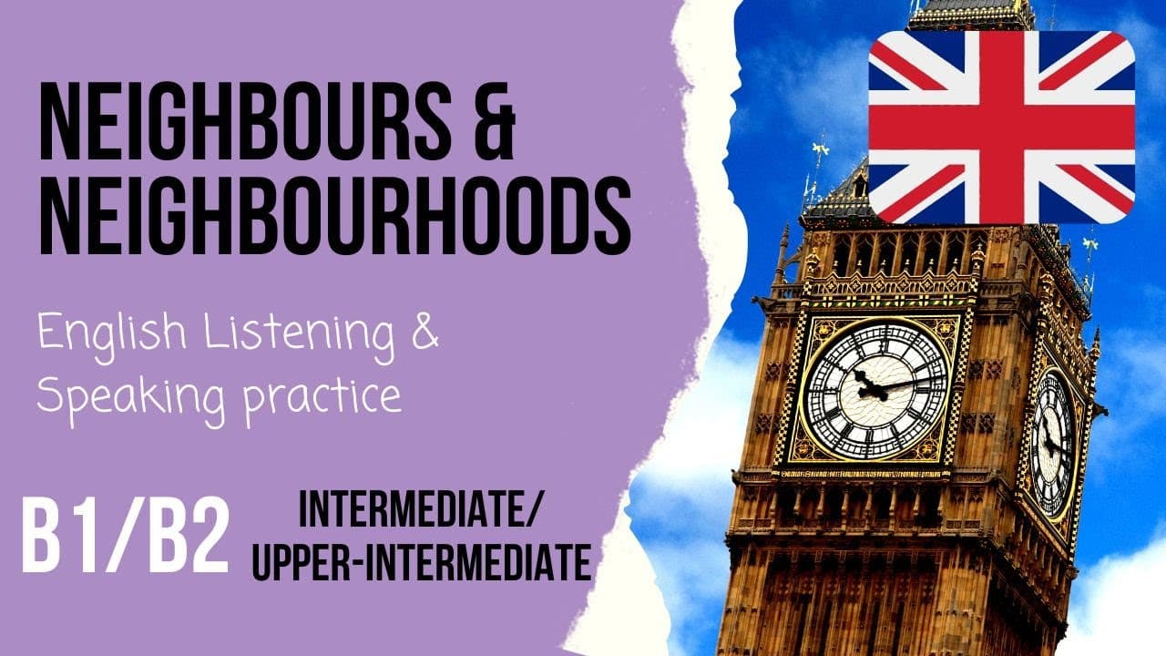 🏠Neighbours & neighbourhoods🏠Intermediate English listening practice - Speaking exam questions
