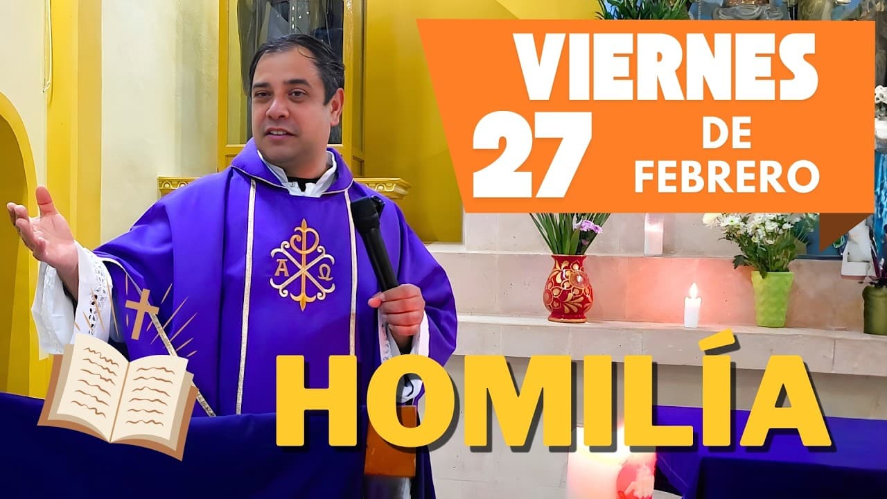 EVANGELIO DE HOY viernes 27 de febrero del 2026 - Padre Arturo Cornejo