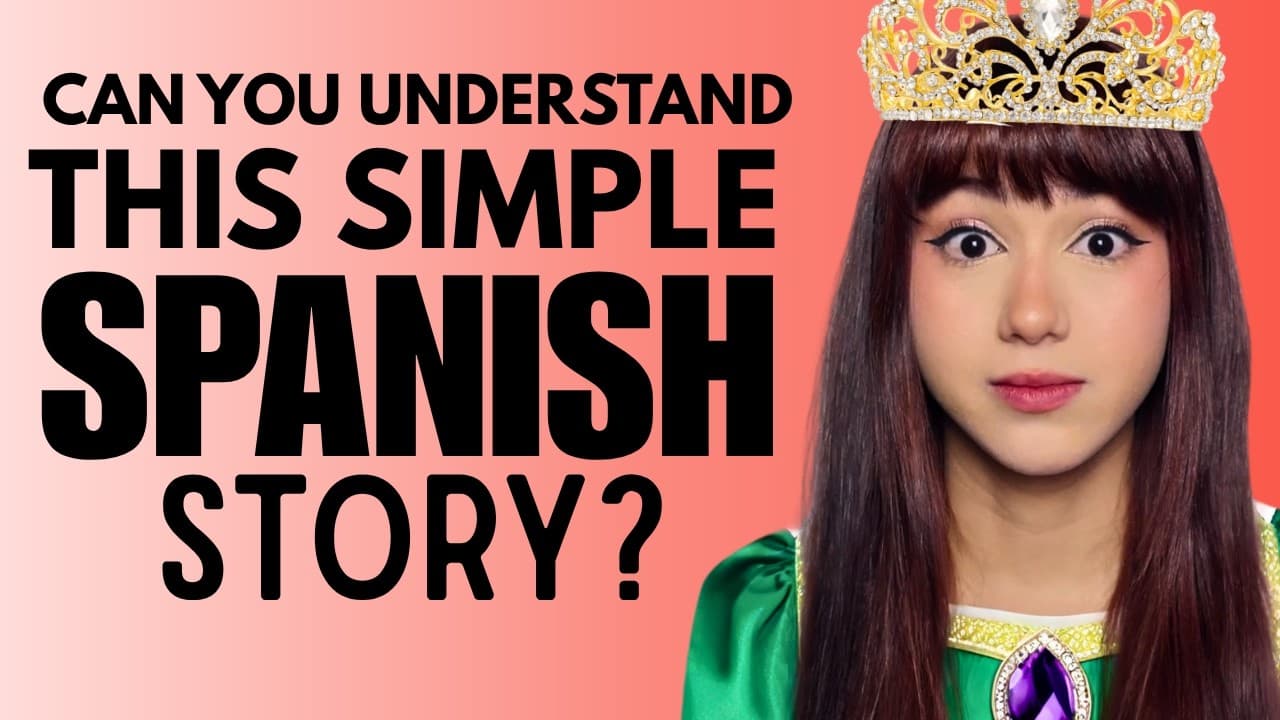 Easiest Spanish Story You’ll Ever See - Superbeginner Spanish