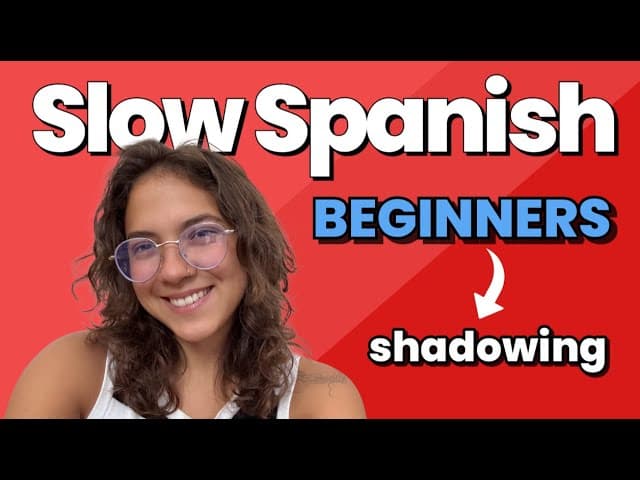 Slow SPANISH - for beginner shadowing practice