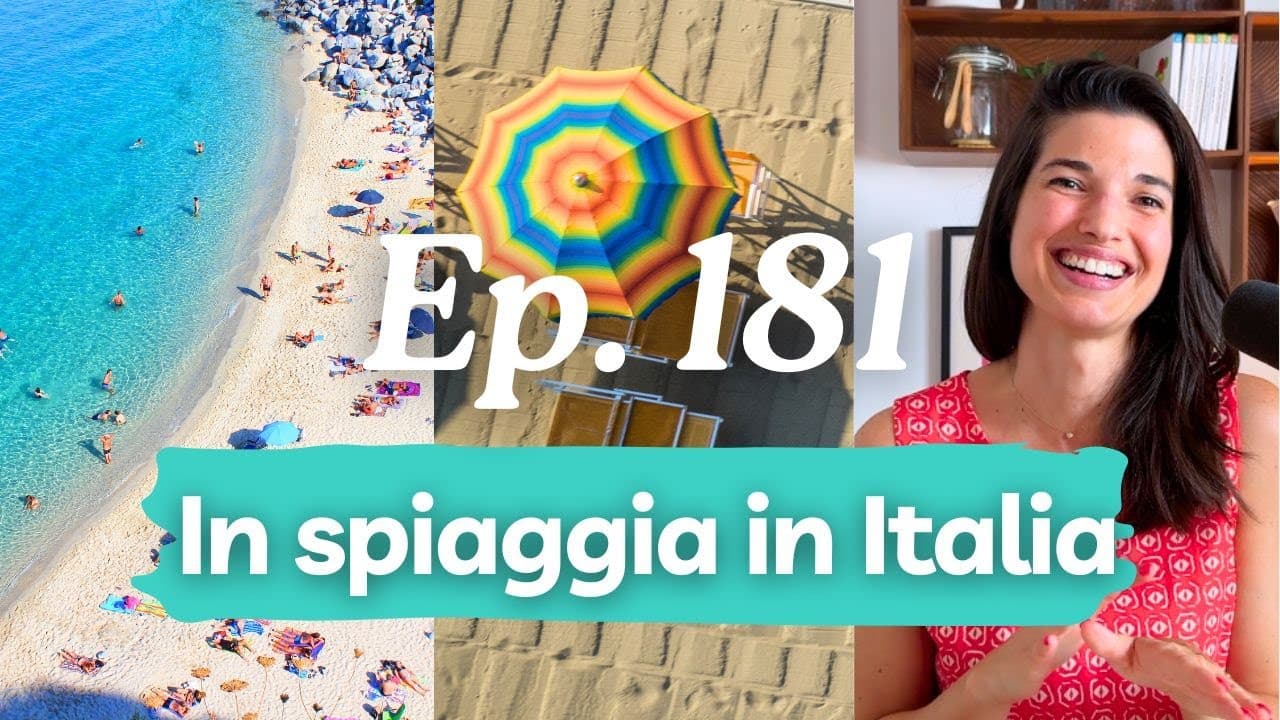 Una giornata al mare: manuale semiserio per un'estate italiana! (podcast 181)
