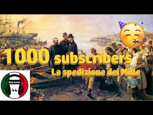 Storia: La Spedizione dei Mille: Speciale 1000 iscritti! [ITA listening] sub IT/EN