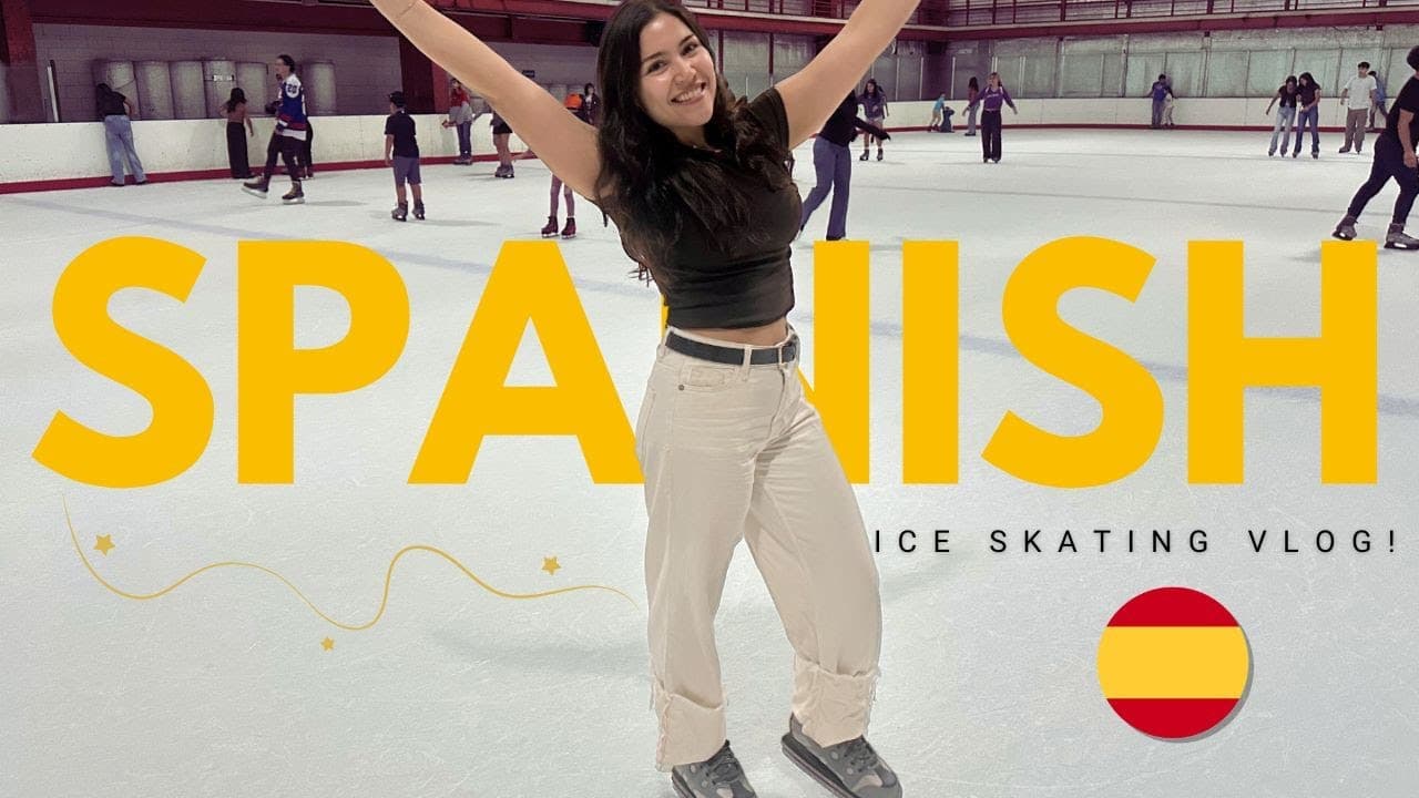 Spanish Ice Skating Vlog ⛸️✨ | Learn Spanish Naturally With Me