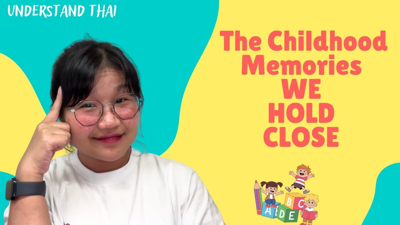 The Childhood Memories We Hold Close | Intermediate Thai | Understand Thai