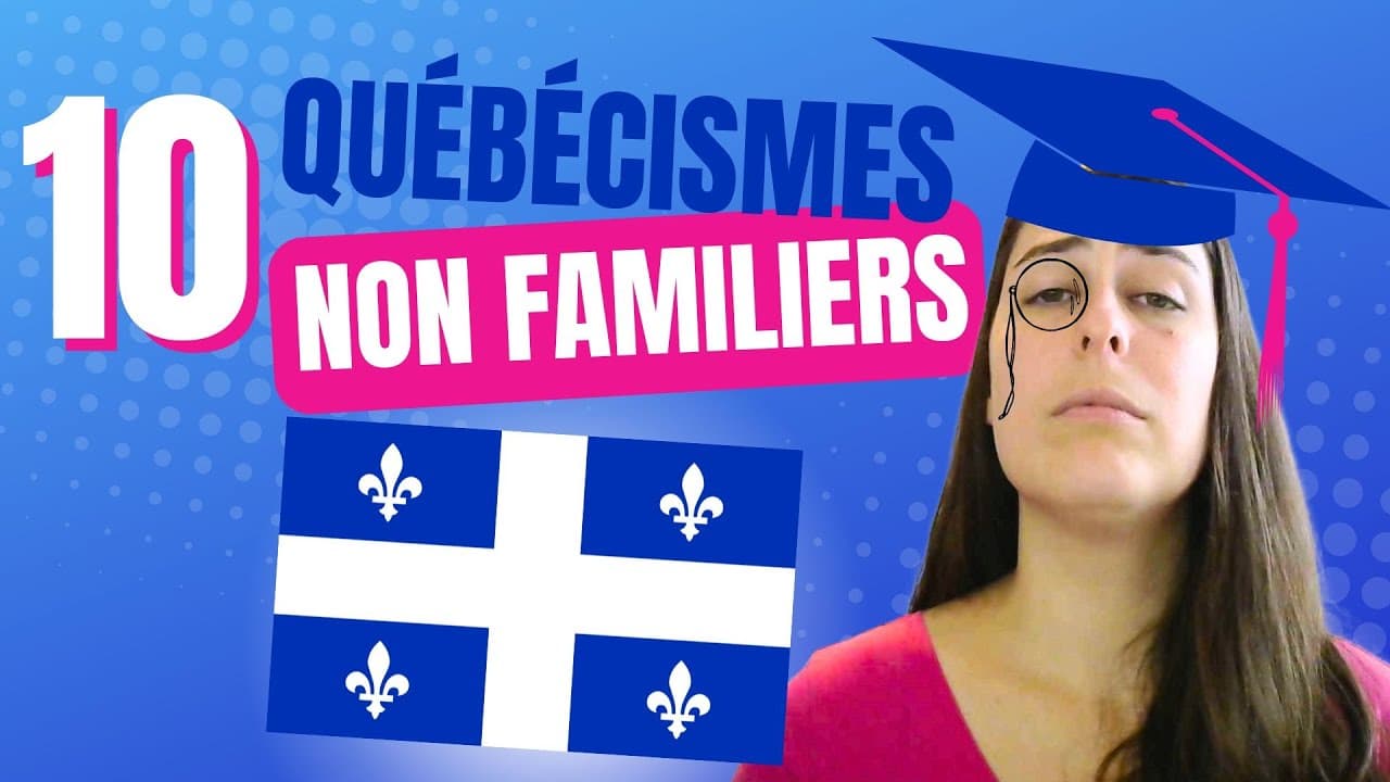 Québécismes non familiers: 10 mots France vs Québec