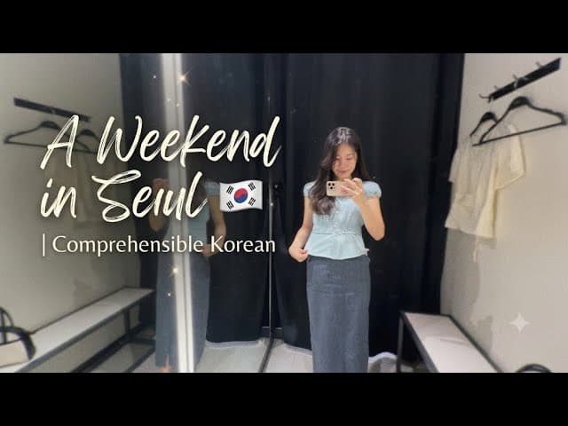 A Weekend in Seoul | Korean Comprehensible Input (CI)