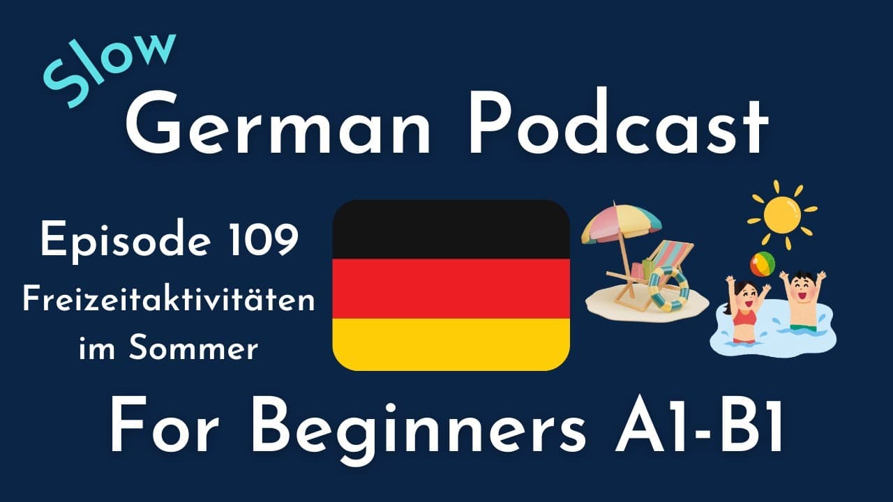 Slow German Podcast for Beginners | 109 Freizeitaktivitäten im Sommer