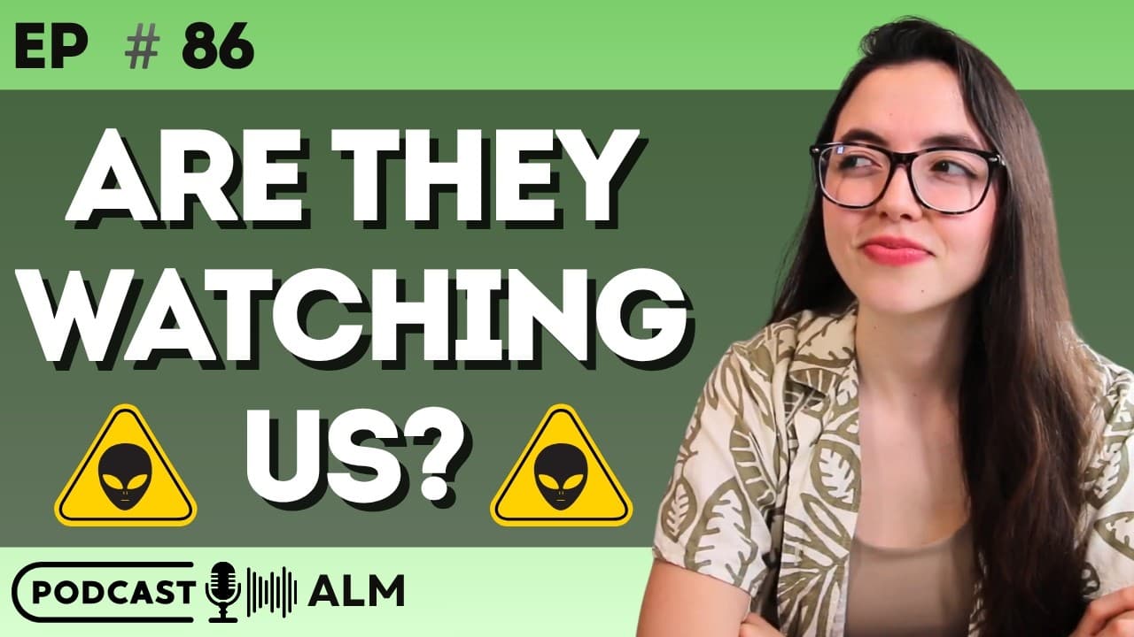 Ep#86- What I Actually Think About Aliens: Have I Ever Seen One? (Spanish Podcast)