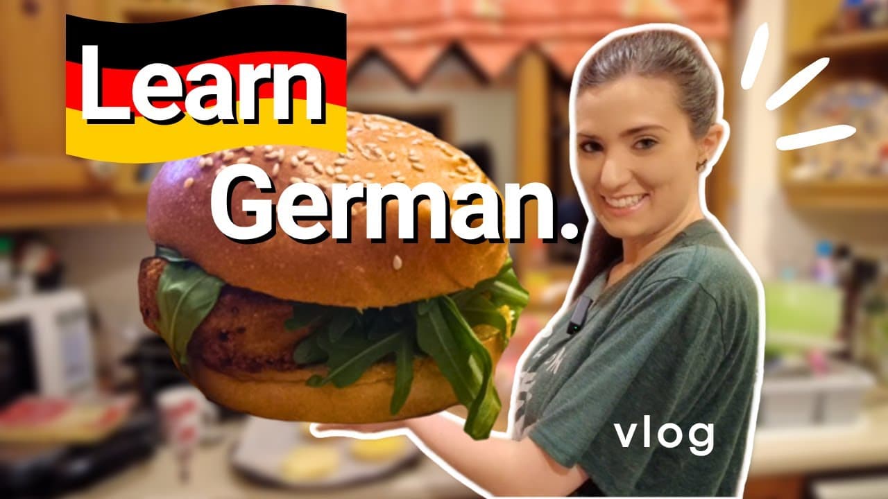 I Made a Burger – Easy 🇩🇪 German Vlog for German Learners | Learn German with Comprehensible Input