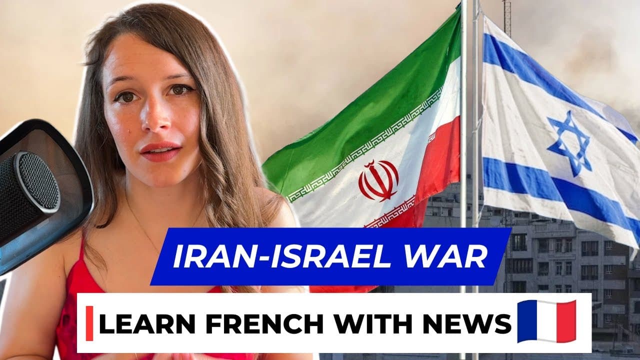 Israel-Iran conflict - Learn French with News #26