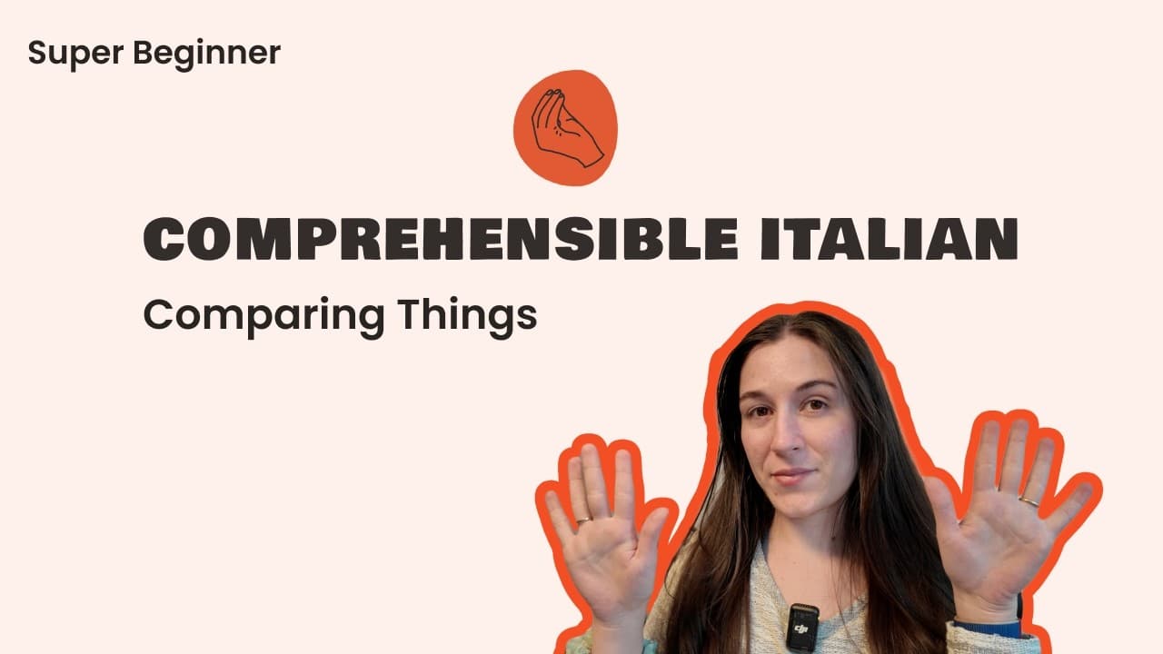 Learn Italian Naturally — Comparing Things — Comprehensible Italian (Super Beginner Level)
