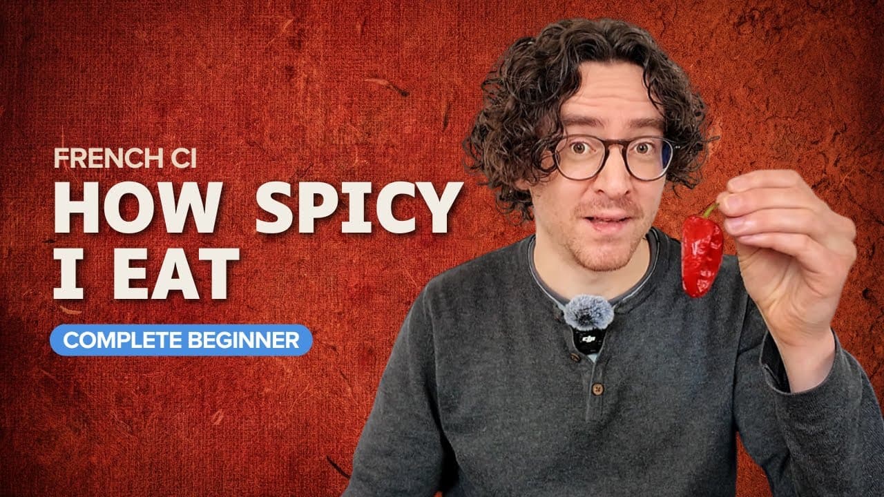 How spicy I eat – Complete beginner French (Comprehensible Input)