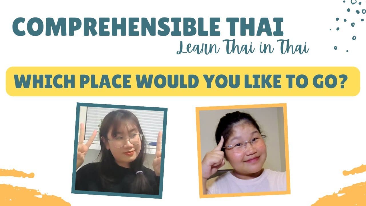 Which place would you like to go? (Learn Thai in Thai: Basic Beginner)