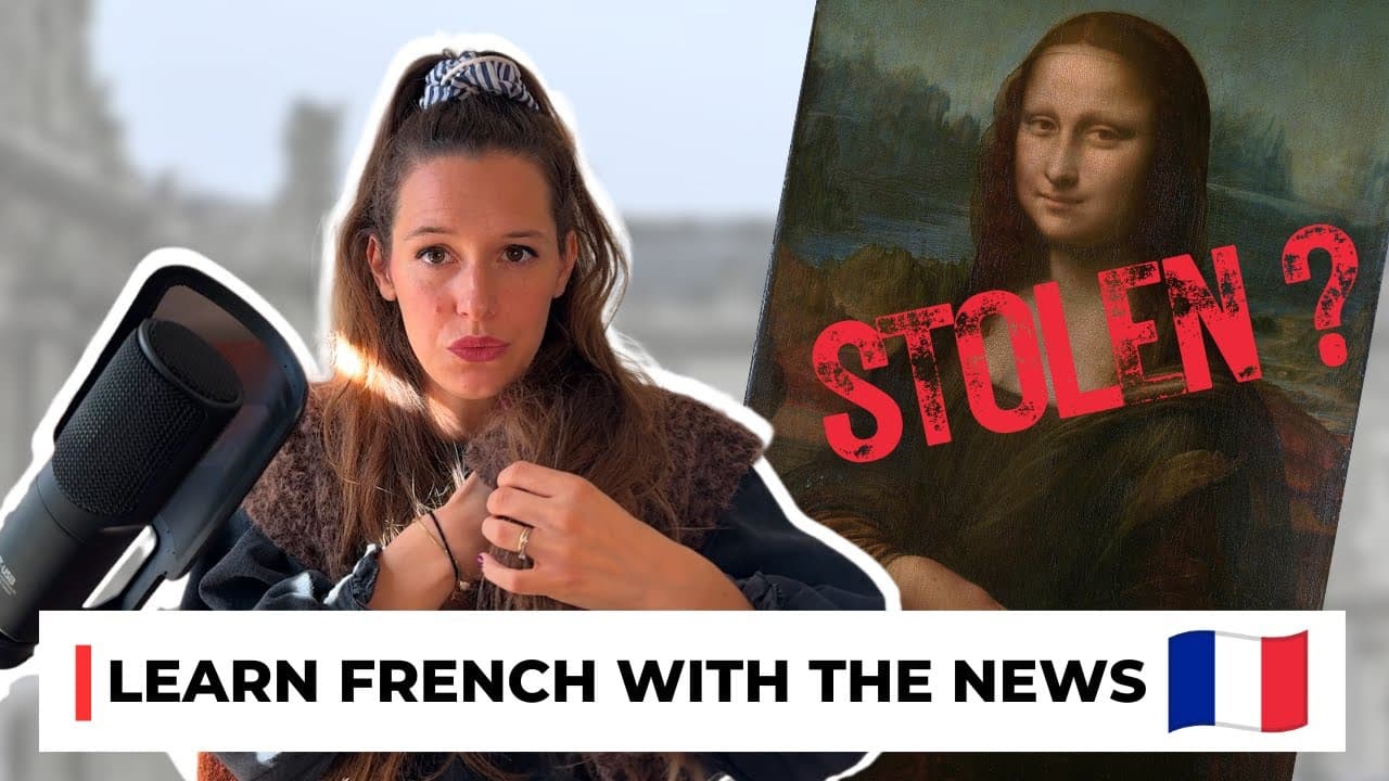 The Mona Lisa Stolen from The Louvre?﻿  (+ The Jewelry Heist Part 2) - Learn French with News #31